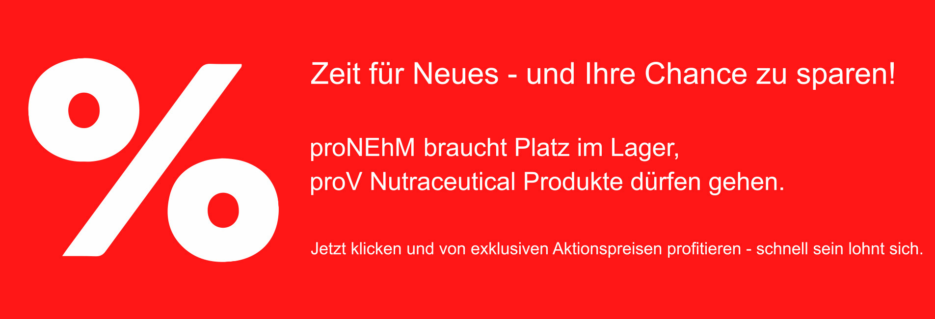 Zeit für Neues - und Ihre Chance zu sparen!